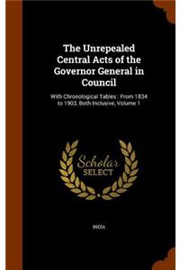 Unrepealed Central Acts of the Governor General in Council