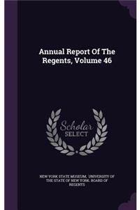 Annual Report of the Regents, Volume 46