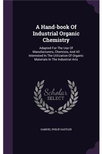 Hand-book Of Industrial Organic Chemistry