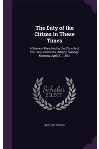 The Duty of the Citizen in These Times
