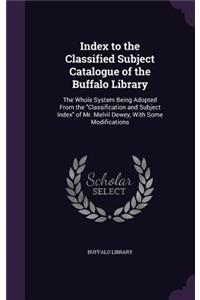 Index to the Classified Subject Catalogue of the Buffalo Library