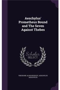 Aeschylus' Prometheus Bound and The Seven Against Thebes