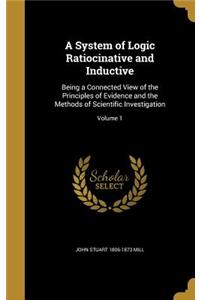 A System of Logic Ratiocinative and Inductive