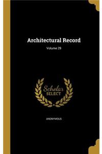 Architectural Record; Volume 29