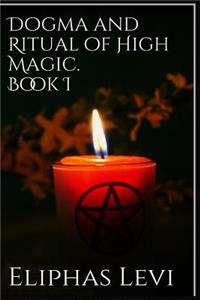 Dogma and Ritual of High Magic. Book I