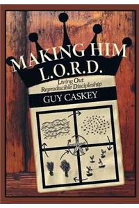 Making Him L.O.R.D.
