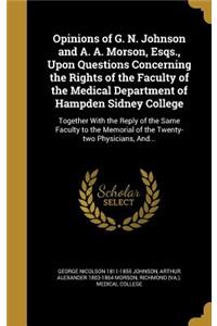 Opinions of G. N. Johnson and A. A. Morson, Esqs., Upon Questions Concerning the Rights of the Faculty of the Medical Department of Hampden Sidney College