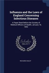 Influenza and the Laws of England Concerning Infectious Diseases