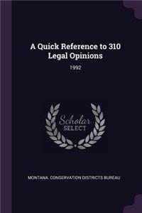 A Quick Reference to 310 Legal Opinions