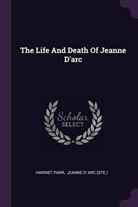 Life And Death Of Jeanne D'arc