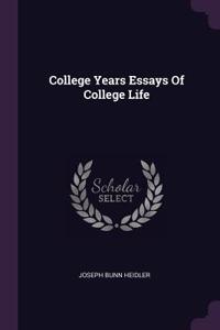 College Years Essays of College Life