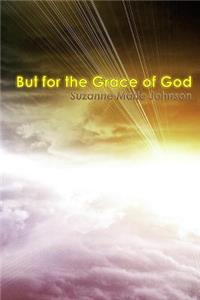 But for the Grace of God