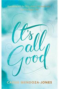 It's All Good