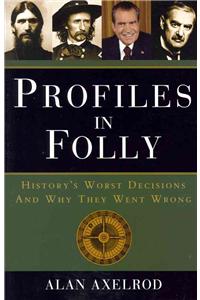 Profiles in Folly