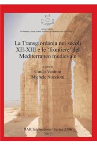 Transgiordania nei secoli XII-XIII e le 'frontiere' del Mediterraneo medievale