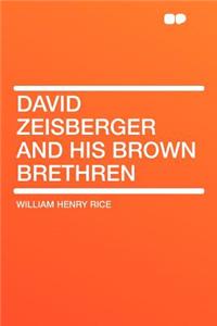 David Zeisberger and His Brown Brethren