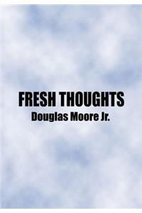 Fresh Thoughts