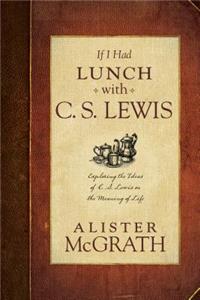 If I Had Lunch with C. S. Lewis