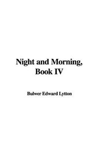 Night and Morning, Book IV