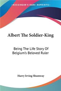 Albert The Soldier-King
