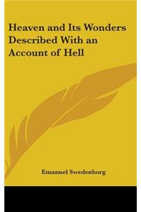 Heaven and Its Wonders Described With an Account of Hell