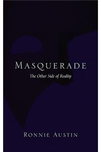 Masquerade: The Other Side of Reality