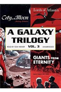 Galaxy Trilogy, Volume 3