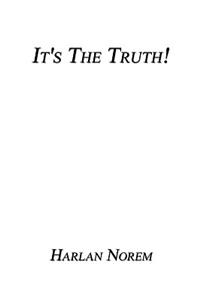 It's the Truth!