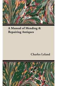 Manual of Mending & Repairing Antiques