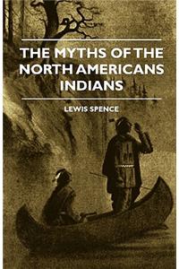 The Myths Of The North American Indians