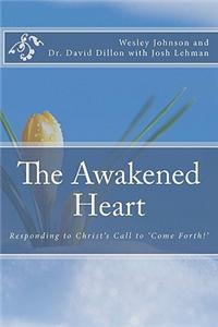 The Awakened Heart: Responding to Christ's Call to 'Come Forth!'