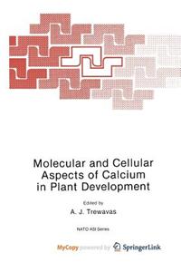 Molecular and Cellular Aspects of Calcium in Plant Development