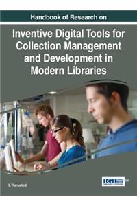 Handbook of Research on Inventive Digital Tools for Collection Management and Development in Modern Libraries