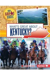 What's Great about Kentucky?