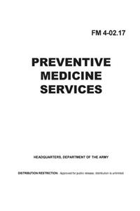 Field Manual FM 4-02.17 Preventative Medicine Services October 2000