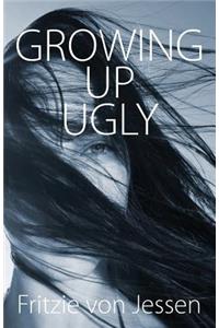 Growing Up Ugly