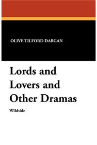 Lords and Lovers and Other Dramas