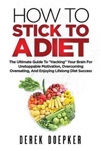 How To Stick To A Diet