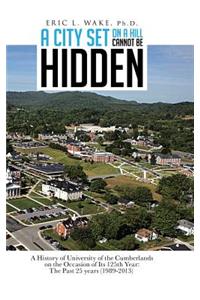 A City Set On A Hill Cannot Be Hidden