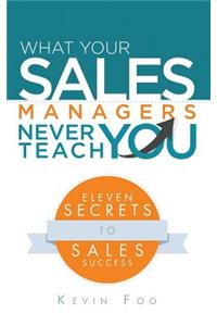 What Your Sales Managers Never Teach You