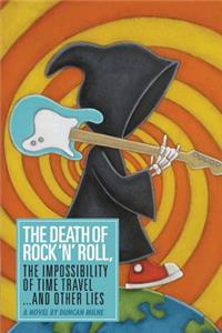Death of Rock 'n' Roll, The Impossibility of Time Travel and Other Lies