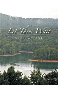 Let Them Wait