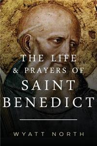 Life and Prayers of Saint Benedict