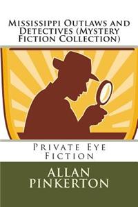 Mississippi Outlaws and Detectives (Mystery Fiction Collection)