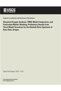 Dissolved Oxygen Analysis, TMDL Model Comparison, and Particulate Matter Shunting