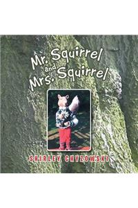 Mr. Squirrel and Mrs. Squirrel