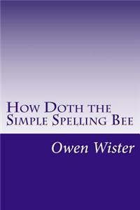 How Doth the Simple Spelling Bee
