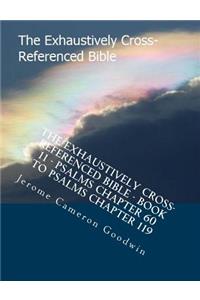 The Exhaustively Cross-Referenced Bible - Book 11 - Psalms Chapter 60 To Psalms Chapter 119