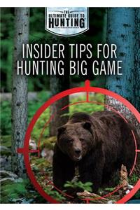 Insider Tips for Hunting Big Game