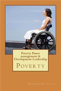 Poverty Power Management & Development Leadership: Poverty